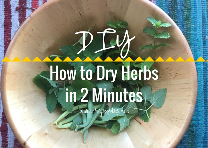 How to Dry Herbs in 2 Minutes THE JOY BLOG