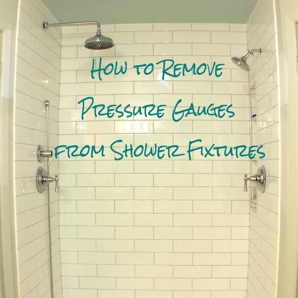 Jeny's Ideas How to Remove Pressure Gauges from Shower Fixtures