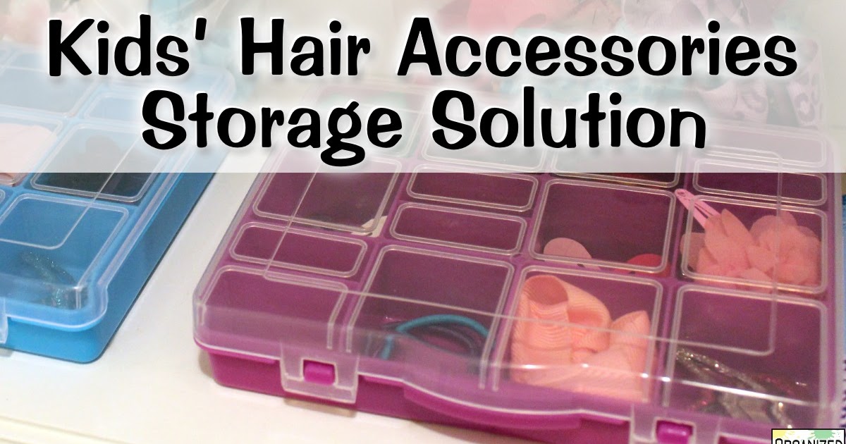 Kids Hair Accessories Storage Solution Organized Chaos