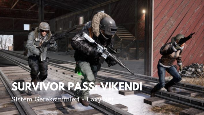 Survivor Pass: Vikendi Sistem Gereksinimleri Survivor Pass: Vikendi Sistem Gereksinimleri