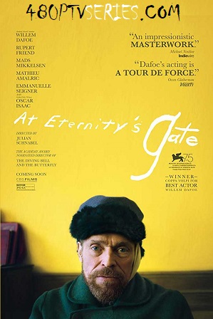 Download At Eternity's Gate (2018) 999MB Full English Movie Download 720p Bluray Free Watch Online Full Movie Download Worldfree4u 9xmovies