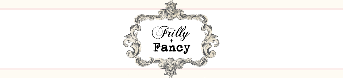 Frilly + Fancy