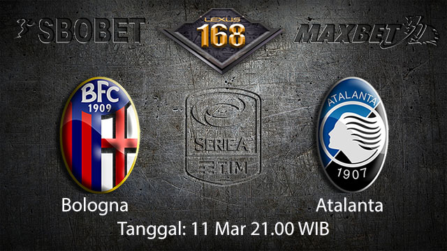 BOLA88 - PREDIKSI TARUHAN BOLA BOLOGNA VS ATALANTA 11 MARET 2018 ( ITALIAN SERIE A )