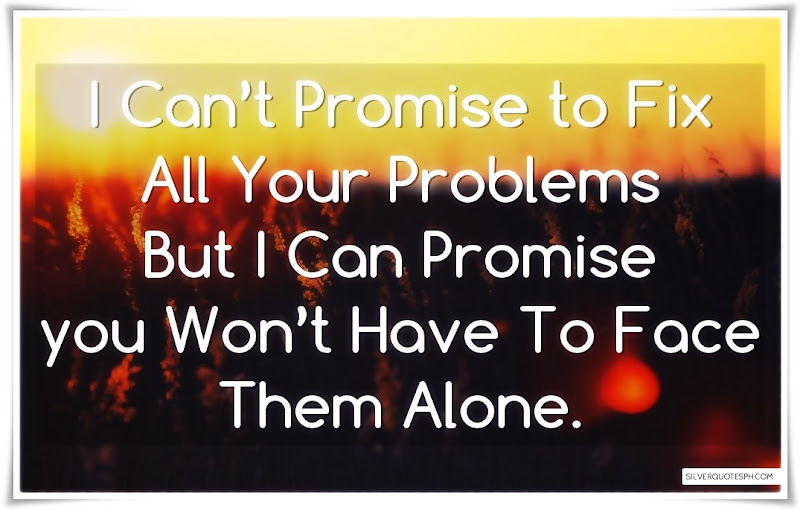 I Can't Promise To Fix All Your Problems, Picture Quotes, Love Quotes, Sad Quotes, Sweet Quotes, Birthday Quotes, Friendship Quotes, Inspirational Quotes, Tagalog Quotes