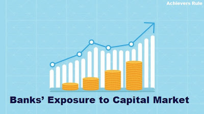 Banks Exposure to Capital Market Banks Exposure to Capital Market