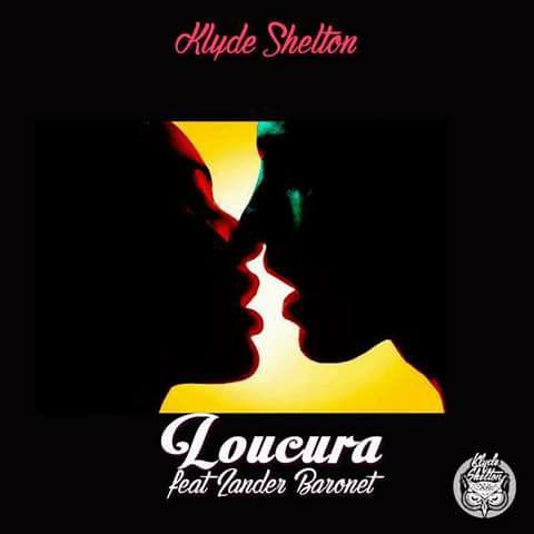 KLYDE SHELTON - Loucura (Remix) feat Zander Baronet "Zouk" (Download Free)