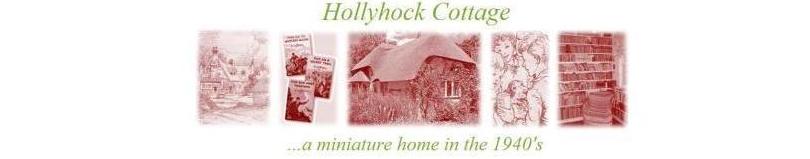 Hollyhock Cottage - a miniature home in the 1940s