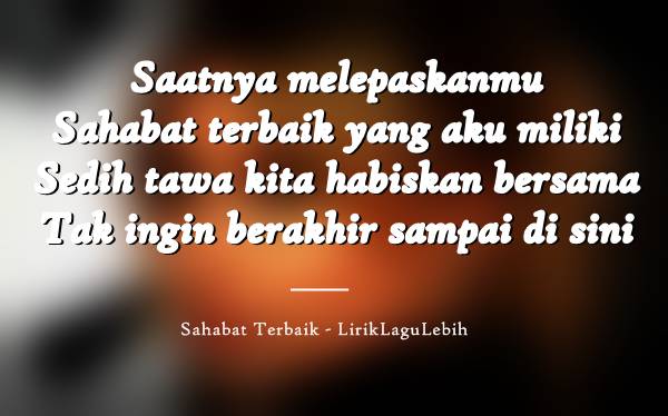 Lirik Lagu Sahabat Terbaik oleh Baldwin