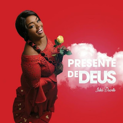 Júlia Duarte - Presente De Deus (Kizomba) 2017 | Download