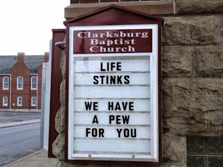 Funny Sign - Life stinks - We have a pew for you - Clarksburg Baptist Church