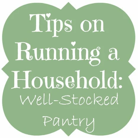 Tips on Running a Household - Well Stocked Pantry