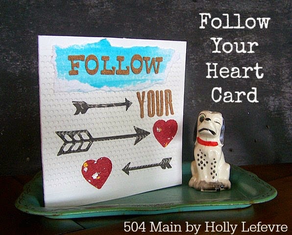 Paper Crafting: Follow Your Heart Card by 504 Main