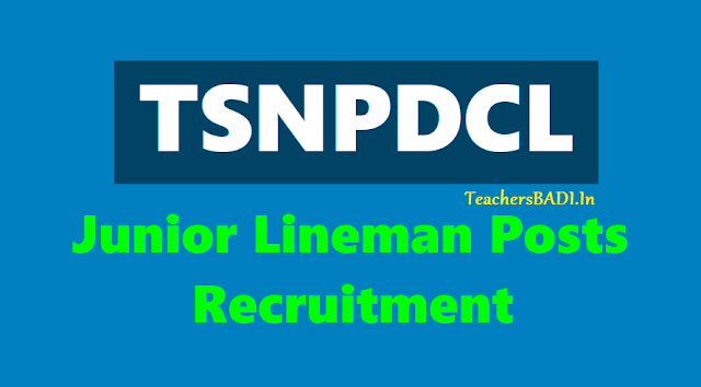 TSNPDCL JLM Junior Lineman Posts Recruitment 2018 tsnpdcl jlm junior lineman posts 2018,jlm online application form,jlm hall tickets,jlm results,syllabus,last date,exam date,how to apply,eligibility,selection procedure