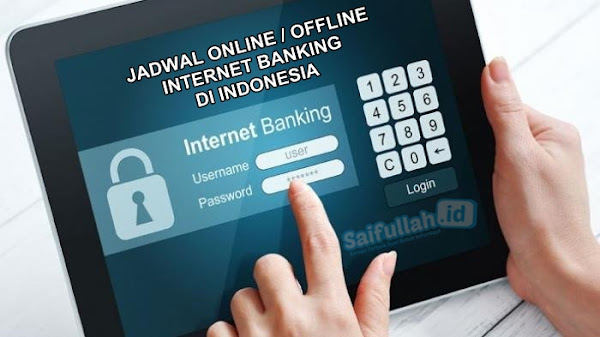 Jadwal Online / Offline Internet Banking Bank Di Indonesia
