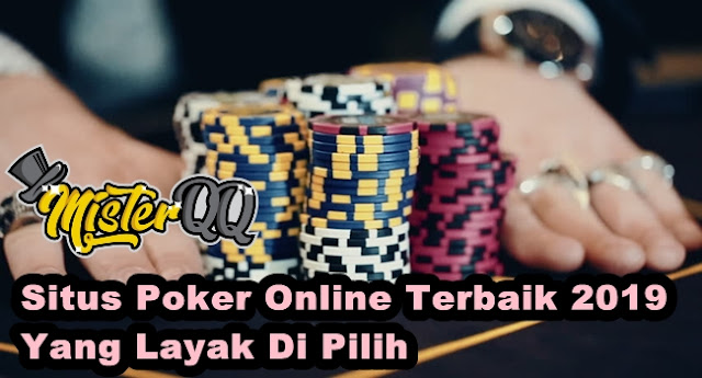 Situs Poker Online Terbaik 2019 Yang Layak Di Pilih