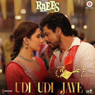 Udi Udi Jaye - Raees (2017) Udi Udi Jaye - Raees (2017)
