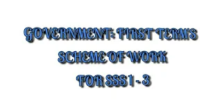 GOVERNMENT: First Term's Scheme of Work for SSS 1 - 3