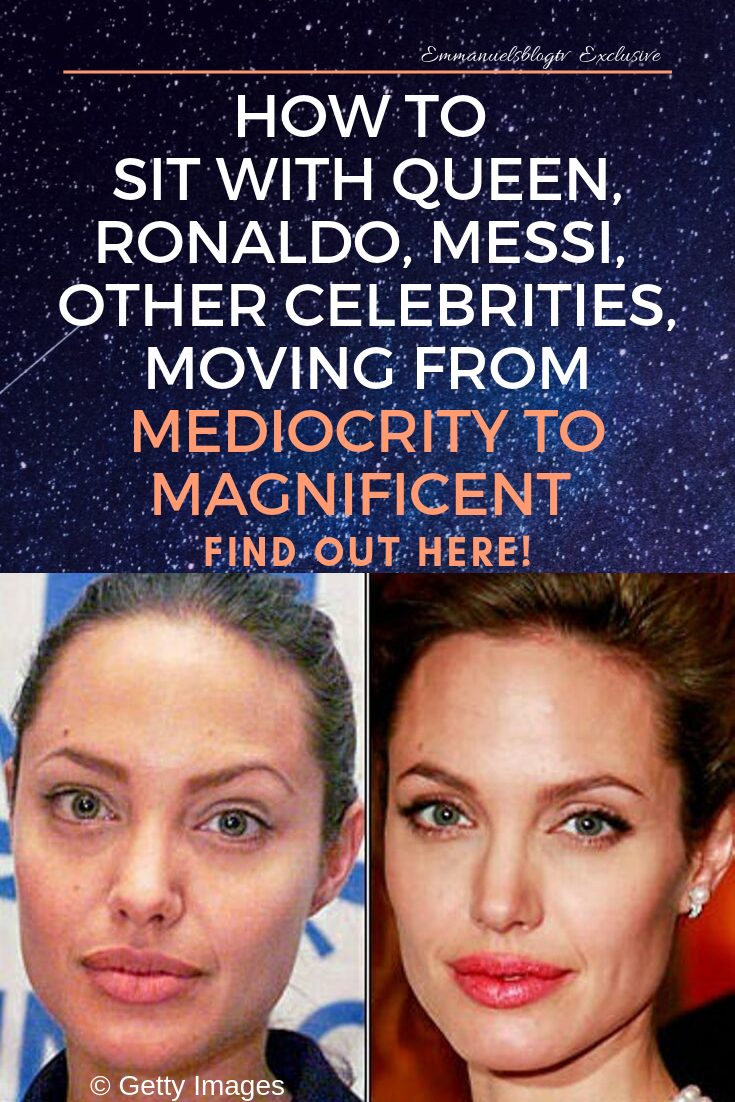 How To Sit With the Queen, Footballers, Other Celebrities Moving From Mediocrity To Magnificent