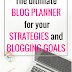 The Ultimate Blog Planner for your strategies and blogging goals