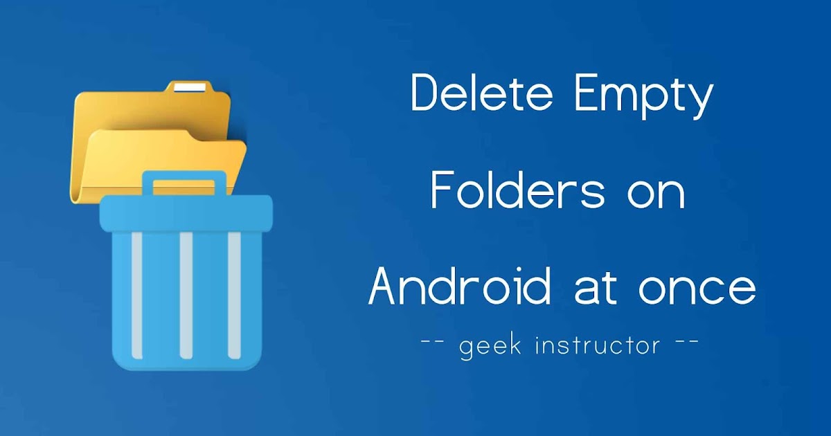 How to Delete All Empty Folders on Android at Once