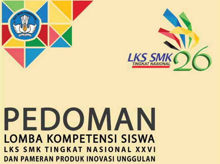 maka harus mempunyai kompetensi yg diperlukan oleh pasar kerja baik yg bertaraf nasion Download Buku Pedoman LKS Sekolah Menengah kejuruan Tahun 2018