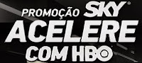 Promoção SKY Acelere com HBO