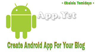 How To Create and Monetize a Free App For Your Blog Using AppYet How To Create and Monetize a Free App For Your Blog Using AppYet