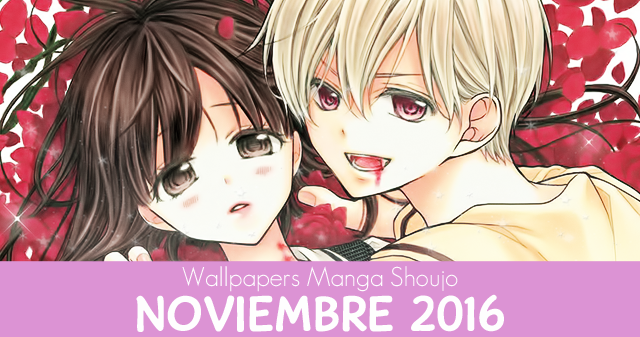 Wallpapers Manga Shoujo: Noviembre 2016 Wallpapers Manga Shoujo: Noviembre 2016