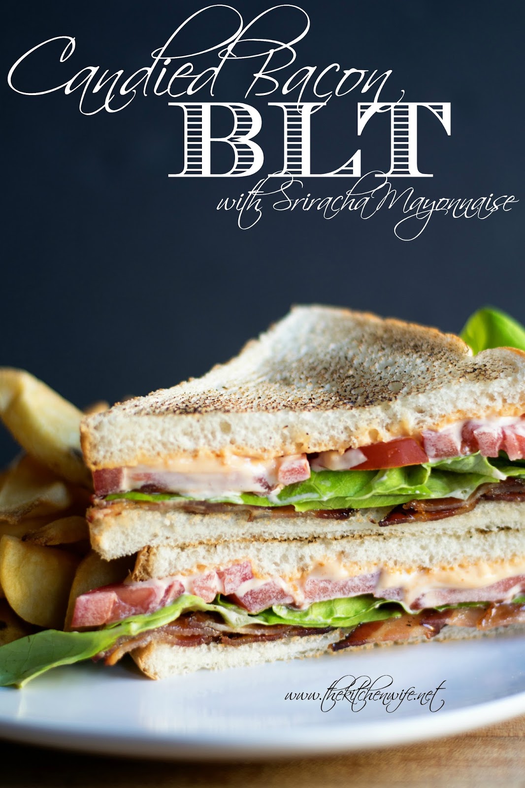 Candied Bacon BLT with Sriracha Mayo The Kitchen Wife