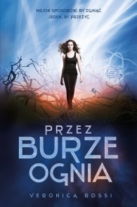 Przez burze ognia - Veronica Rossi Przez burze ognia - Veronica Rossi