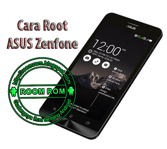 Root dan Unroot Asus Zenfone 4 zenfone 5 zenfone 6