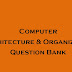CAO (Computer Architecture & Organization) Question Bank for ECE & MCA