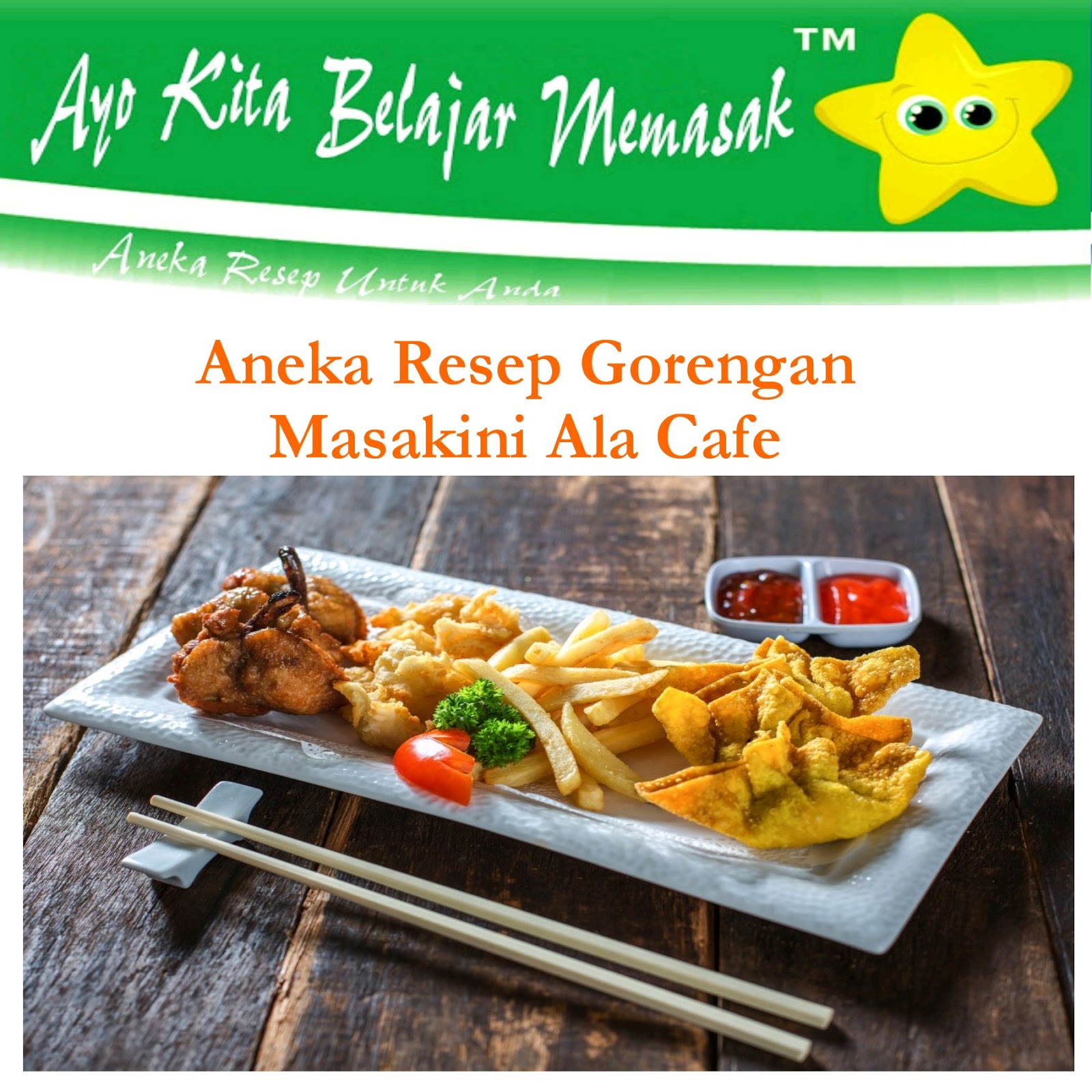 Aneka Resep Gorengan Jaman Now Ala Cafe Ayo Belajar Masak