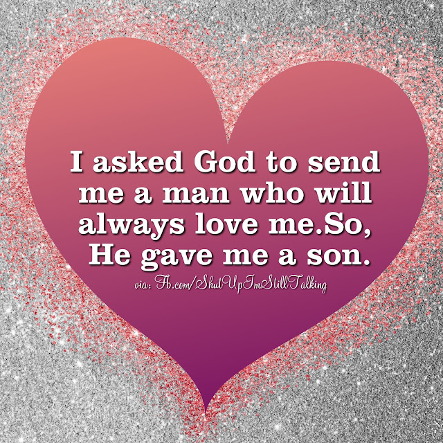 My Son, A Man Who Will Always Love Me