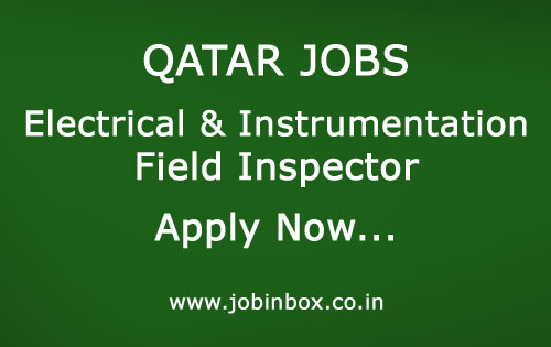 ELECTRICAL AND ISNTRUMENTATION FIELD INSPECTOR JOBS IN QATAR : APPLY NOW