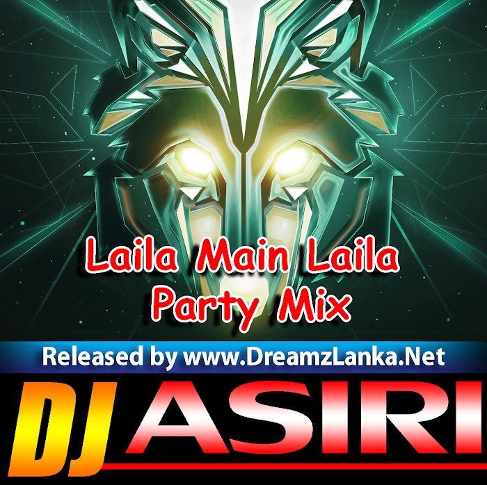 Laila Main Laila Party Mix DJ Asiri