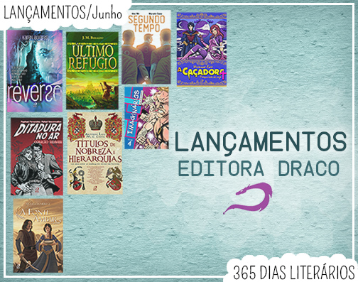 Lançamentos de Junho: Editora Draco! Lançamentos de Junho, Editora Draco, Literatura Nacional, #DracoSpirit