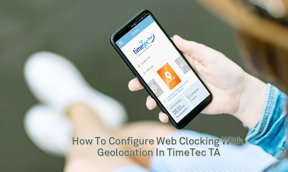 How To Configure Web Clocking With Geolocation In TimeTec TA