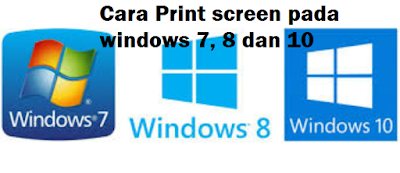 Cara Print screen pada windows 7, 8 dan 10 untuk mendapatkan Screenshot pada windows 7, 8 dan 10 