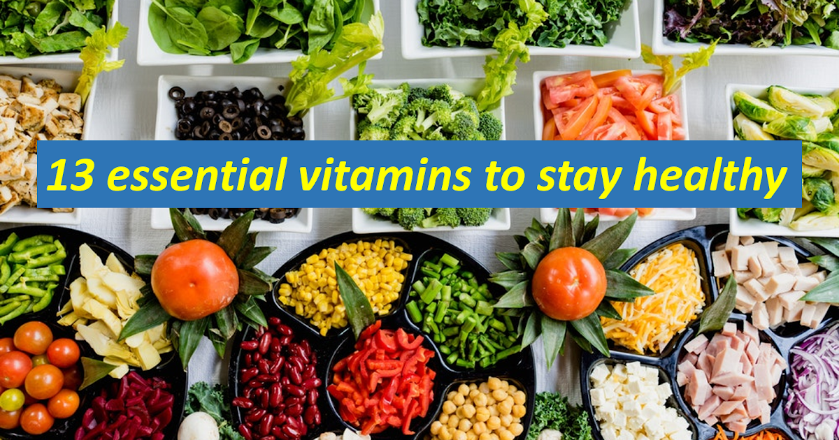 All you need to know about these 13 essential vitamins to stay healthy!