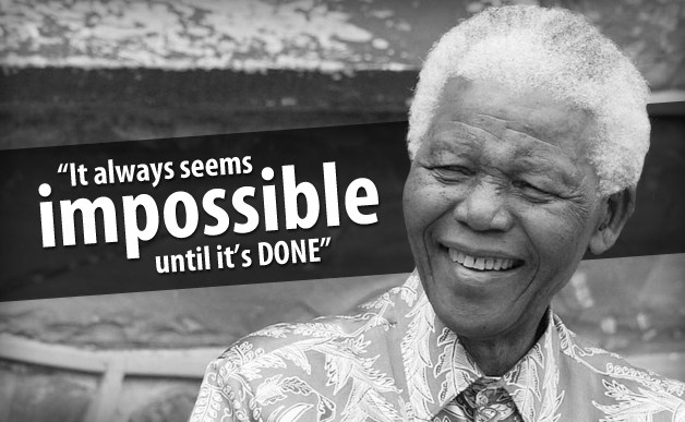 Want to become a better leader, hear the 6 phrase from father of democracy, Nelson Mandela