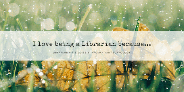 I love being a Librarian because