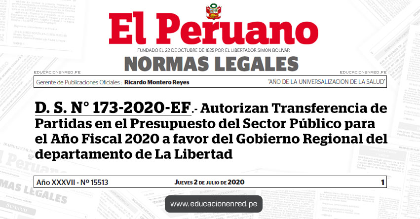 D. S. N° 173-2020-EF.- Autorizan Transferencia de Partidas en el Presupuesto del Sector Público para el Año Fiscal 2020 a favor del Gobierno Regional del departamento de La Libertad D. S. N° 173-2020-EF.- Autorizan Transferencia de Partidas en el Presupuesto del Sector Público para el Año Fiscal 2020 a favor del Gobierno Regional del departamento de La Libertad