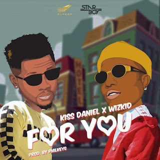 Kiss Daniel x Wizkid - For you (Prod. by Philkeys)