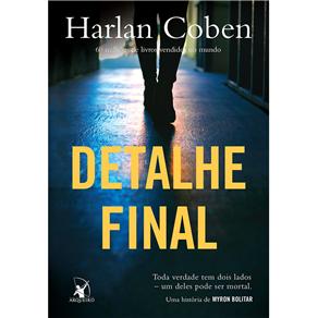 [Resenha] Detalhe Final, COBEN, Harlan Livro-Detalhe-Final-Toda-Verdade-Tem-Dois-Lados-Um-Deles-Pode-Ser-Mortal-Harlan-Coben-5879915