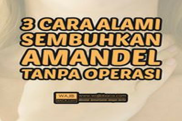 Tak Perlu Operasi Untuk Sembuhkan Amandel, 3 Cara ini Pun Ampuh Untuk Menyembuhkannya