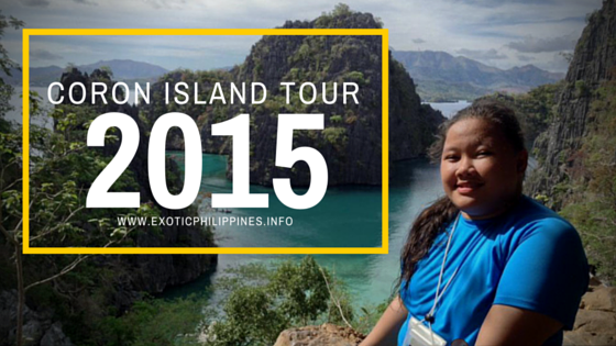Coron Island Adventure Tour Itinerary  2015 Exotic Philippines Travel Blogger Blog Gay Aida Dumaguing