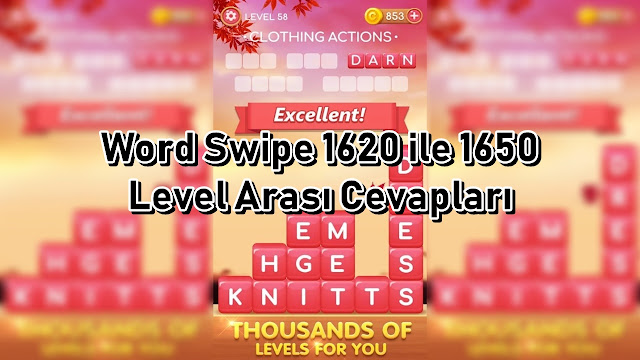 Word Swipe 1620 ile 1650 Level Arasi Cevaplari Word Swipe 1620 ile 1650 Level Arasi Cevaplar