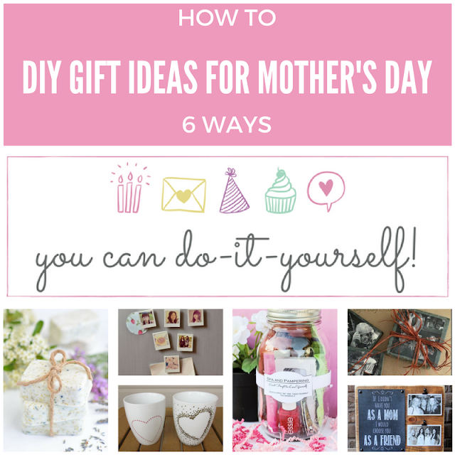 6 DIY gift ideas for Mother's Day Keeping it Real