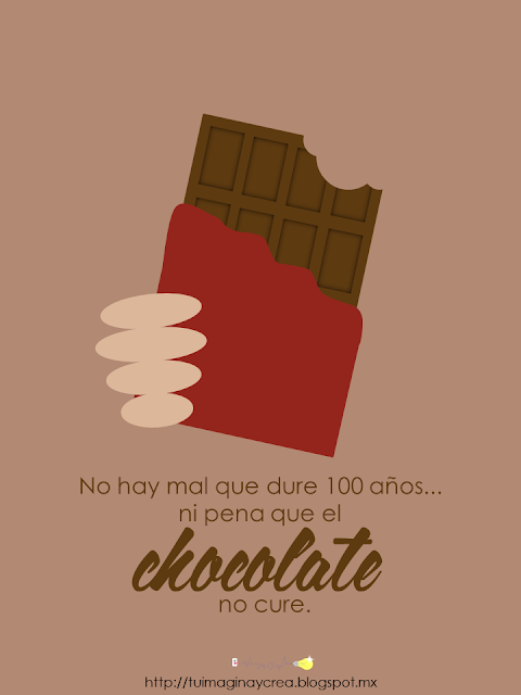 Carteles con frases No hay mal que dure 100 años ni pena que el chocolate no cure.